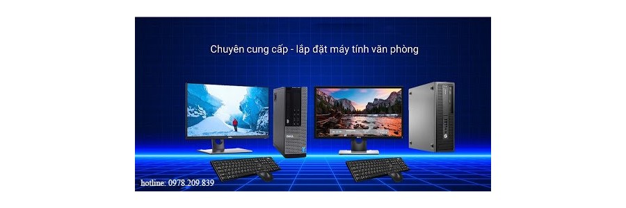 Chuyên cung cấp lắp đặt máy tính văn phòng